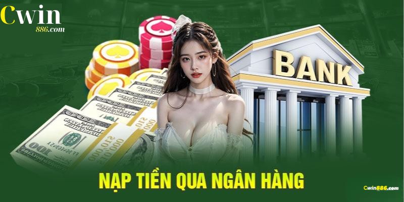 Nạp tiền qua ngân hàng siêu nhanh