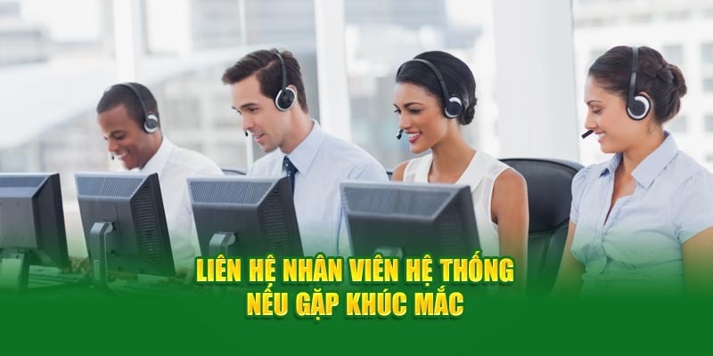 Người chơi nên liên hệ hỗ trợ khi tải app Cwin thất bại